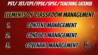 Elements of Classroom Management | Create an Effective Learning Environment | PST | JST |B.Ed