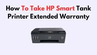 How To Take HP Smart Tank Printer Extended Warranty