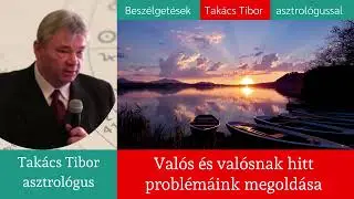 Valós és valósnak hitt problémáink megoldása #58