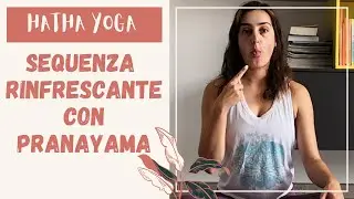 Hatha yoga | sequenza rinfrescante con pranayama