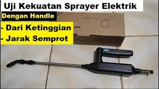 Uji Sprayer Elektrik Dari Ketinggian | Stik Sprayer Dengan Handle - Semprotan Air Portable BO74