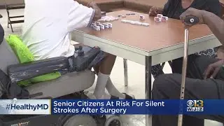 Healthwatch: Seniors At Risk For Silent Strokes After Surgery