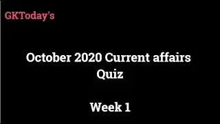 October 2020 Current Affairs Quiz in English | Week 1