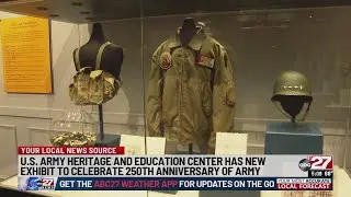 U.S. Army Heritage and Education Center opens new exhibit for 250th anniversary of the Army