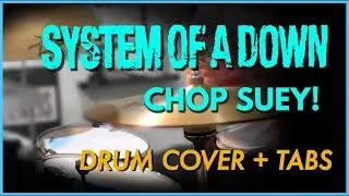 System of a Down &ndash; Chop Suey! | Drum Cover w/ Tabs (Explosive Nu-Metal Drumming)