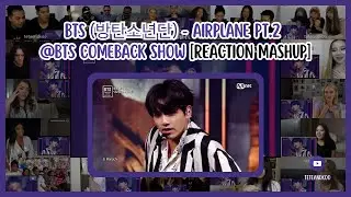 [BTS] BTS 'Airplane pt.2' COMEBACK SHOW | Reaction Mashup