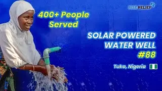 Celebrating our 88th Solar Powered Water Well💧 | Tuka, Nigeria | RISE RELIEF
