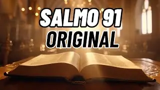 Salmo 91 La oraci&oacute;n m&aacute;s poderosa versi&oacute;n ORIGINAL #salmo91