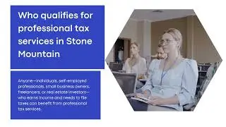 Trusted Tax Services in Stone Mountain | Maximize Your Refunds Today