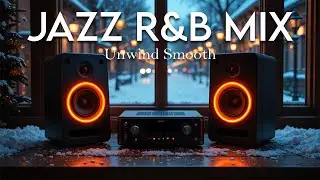 Smooth Jazz & Soulful R&B &ndash; Perfect Melody Journey for Calm Focus & Relaxation