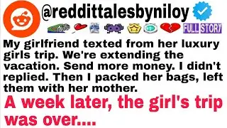 My girlfriend texted from her luxury girls trip. We're extending the vacation. Send more money...