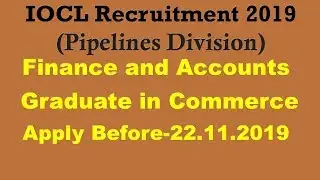 IOCL Recruitment 2019 I Pipeline Division I Graduate in Commerce