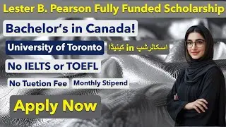 Lester B. Pearson Scholarship 2026 | University of Toronto | Fully Funded Bachelor Scholarship