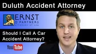 Should You Call a Car Accident Attorney | Duluth Personal Injury Lawyer