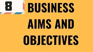 1.3.1 Business aims and objectives GCSE Business Studies