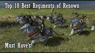 The Top 10 BEST Regiments of Renown in Warhammer 3