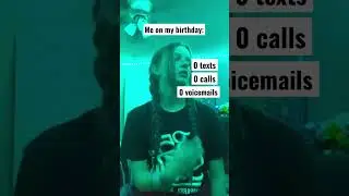 POV: it&rsquo;s your birthday ib:@LowkeyHad