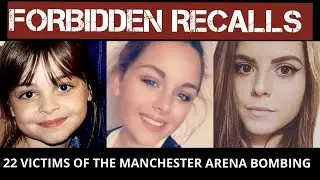 22 VICTIMS OF THE MANCHESTER ARENA BOMBING: Ariana Grande concert deaths.