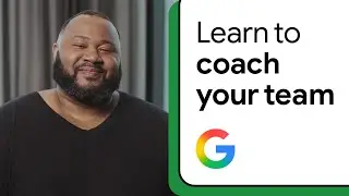 Learn how to develop people through coaching | Google People Manager Essentials