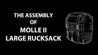 How to assemble a Molle II Large Rucksack. Инструкция как собрать рюкзак Molle Large Ruck