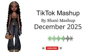 Trending Tiktok Mashup December 2025 *not clean*