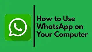 How to Install and Use WhatsApp on PC, Laptop, and Tablet