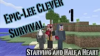 Epic-Lee Clever Survival [1] Starving and Half a Heart