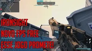 IRONSIGHT - NOVO FPS FREE / VISAO GERAL+GAMPLAY ESSE FPS PROMETE! PT-BR