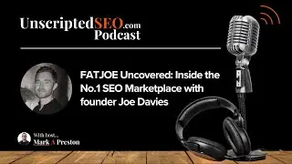 FATJOE Uncovered: Inside the No.1 SEO Marketplace with founder Joe Davies