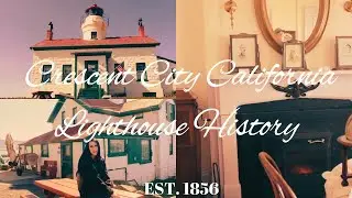 Crescent City CA Lighthouse History