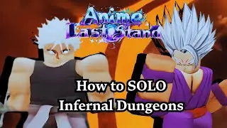 How to SOLO Infernal Dungeons in Anime Last Stand (Easy Guide!)