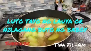Luto tayo ng lauya or nilagang buto ng baboy / Tina Fil-Am