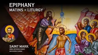 2026-01-06 Greek Orthodox Epiphany Matins & Divine Liturgy of St John Chrysostom/Blessing of Waters