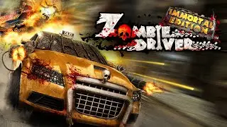 Zombie Driver: Immortal Edition