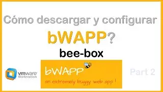 Descarga e instalación de bWAPP - BEE-BOX Virtual Machine