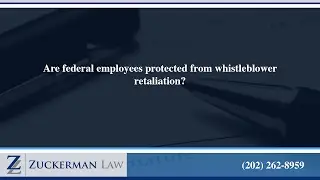 Are federal employees protected from whistleblower retaliation?