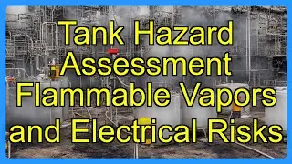 Tank Hazard Assessment Flammable Vapors and Electrical Risks