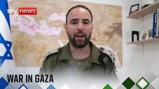IDF spokesperson questioned by Sky News as Israeli offensive on Gaza City continues
