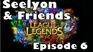 Seelyon and Friends Play LoL - Episode 6 (Vayne)