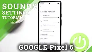 How to Disable Ringtone Volume on GOOGLE Pixel 6 &ndash; Manage Sound Settings