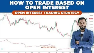 HOW TO TRADE BASED ON OPEN INTEREST | OPEN INTEREST TRADING STRATEGY | OPEN INTEREST INDICATOR