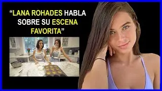 LANA ROHADES HABLA SOBRE SU ESCENA FAVORITA | PODCAST SUBTITULADO