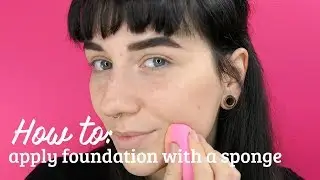 How to apply foundation with sponge