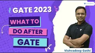 What to Do After GATE | GATE-2023 | Vishvadeep Gothi