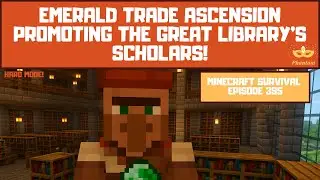 Emerald Trade Ascension &ndash; Promoting the Great Library&rsquo;s Scholars!  - Let's Play Minecraft S01E395