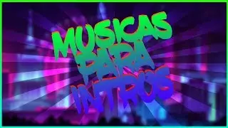 TOP 6 - Musicas\Canciones Para INTROS & OUTROS  [2019] | ByPaBliToX YT