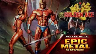 Golden Axe - Ending / Sutakora, Sassa - Metal Cover by MakeItRock