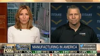 Titan Gilroy Discusses Manufacturing On FOX BUSINESS