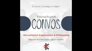 Microchurch Convo:  WHY? Microchurch Explanation & Philosophy