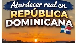 Atardecer Real en la Ciudad de RD🌅 | Sonido ambiental urbano 🌆